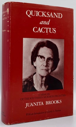 Item #4182 Quicksand and Cactus: A Memoir of the Southern Mormon Frontier. Juanita Brooks