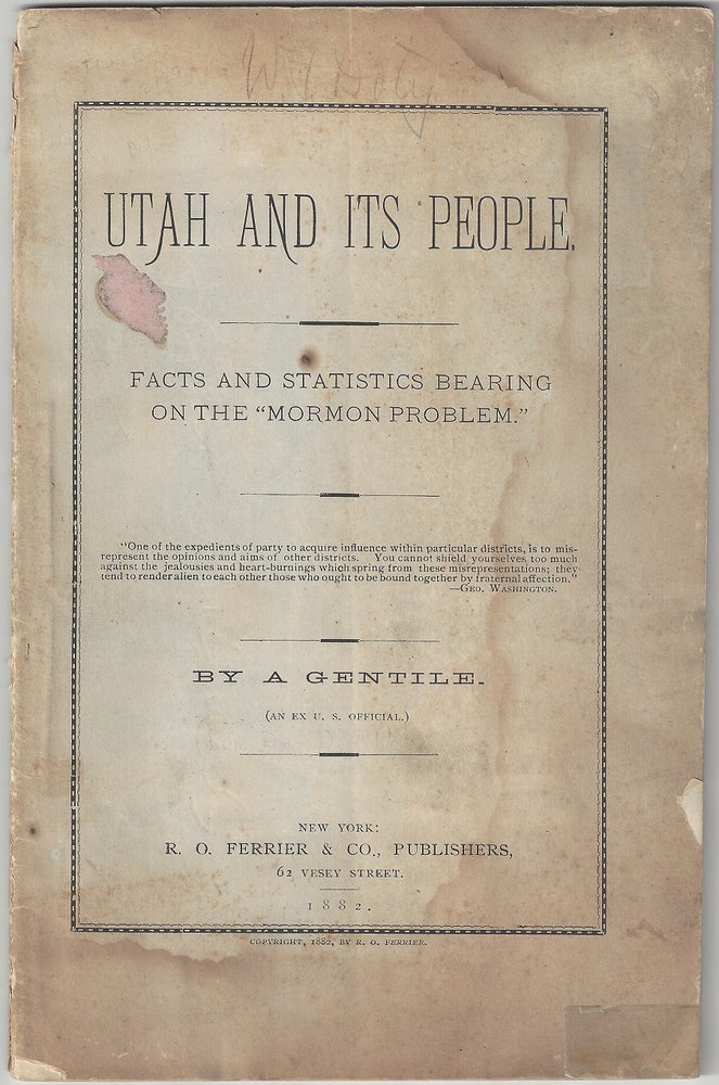 Item #4183 Utah and Its People: Facts and Statistics Bearing on the 'Mormon Problem'. Daniel Dyer Lum.