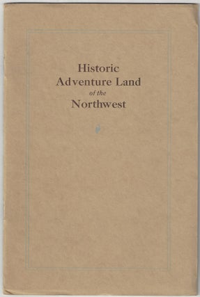 Item #4285 Historic Adventure Land of the Northwest. Grace Flandrau