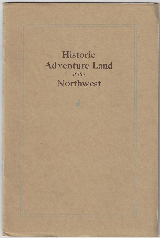 Item #4285 Historic Adventure Land of the Northwest. Grace Flandrau.