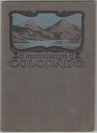 Item #4308 Picturesque Colorado: A Story of the Attractions of the Wonderful Rocky Mountain...
