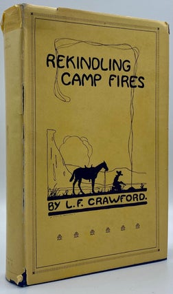 Item #4721 Rekindling Camp Fires: The Exploits of Ben Arnold (Connor). An Authentic Narrative of...