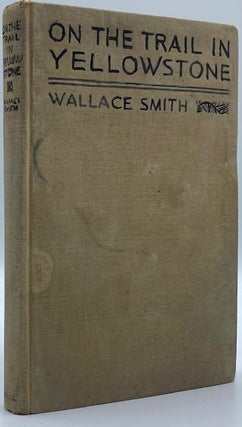 Item #5438 On the Trail in Yellowstone. Wallace Smith