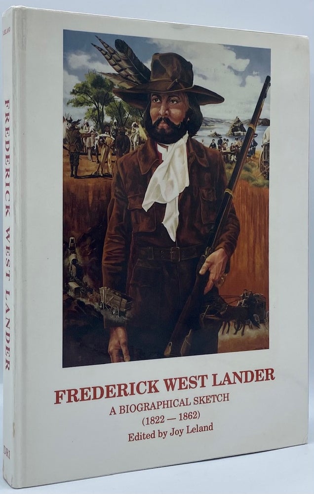 Item #5448 Frederick West Lander: A Biographical Sketch (1822-1862). Joy Leland.