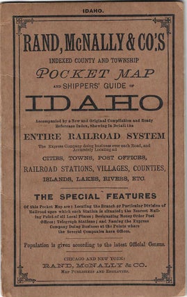 Rand McNally & Co.'s Indexed County and Township Pocket Map and Shippers Guide of Idaho. Accompanied by a New and Original Compilation and Ready Reference Index, Showing in Detail the Entire Railroad System. The Express Company doing business over each Road, and Accurately Locating all Cities, Towns, Post Offices, Railroad Stations, Villages, Counties, Island Lakes, Rivers, Etc.