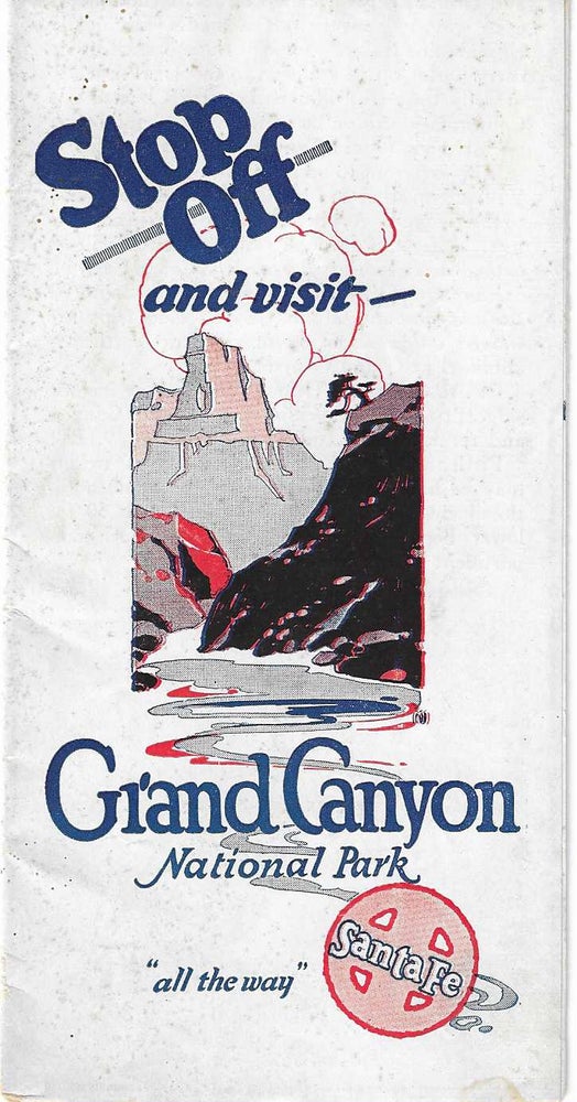 Item #6577 Stop Off and Visit Grand Canyon National Park. "all the way" Santa Fe. Santa Fe Railway.