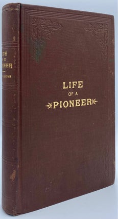 Item #6652 Life of a Pioneer. James S. Brown