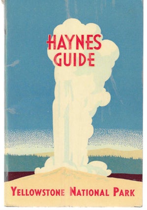 Item #7221 Haynes Guide: Handbook of Yellowstone National Park. Jack Ellis Haynes