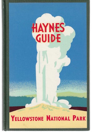 Item #7224 Haynes Guide: Handbook of Yellowstone National Park. Jack Ellis Haynes