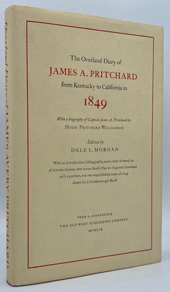 Item #7479 The Overland Diary of James A. Pritchard from Kentucky to California in 1849. With a...