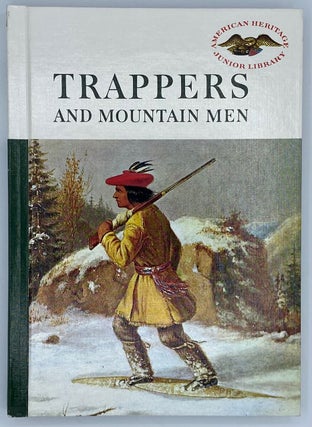 Item #7486 Trappers and Mountain Men. Evans Jones, Dale L. Morgan