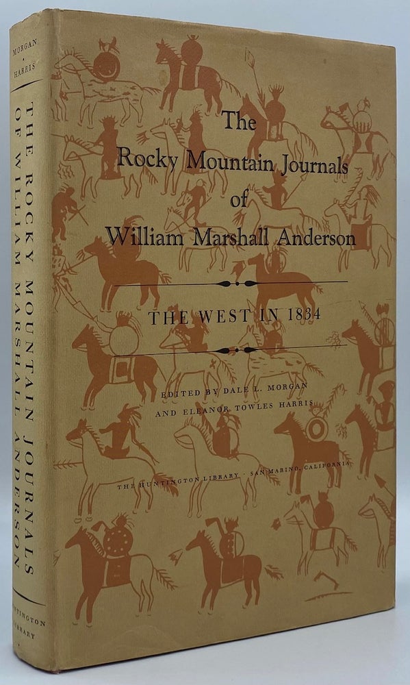 Item #7506 The Rocky Mountain Journals of William Marshall Anderson: The West in 1834. William Marshall Anderson, Dale L. Morgan, Eleanor Towles Harris.