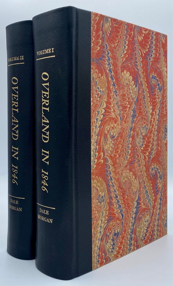 Item #7514 Overland in 1846: Diaries and Letters of the California-Oregon Trail. Dale L. Morgan.