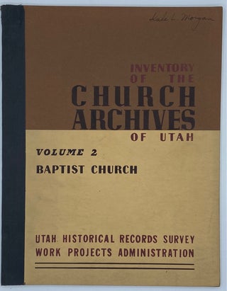 Item #7542 Inventory of the Church Archives of Utah, Volume 2: Baptist Church. WPA, Works...