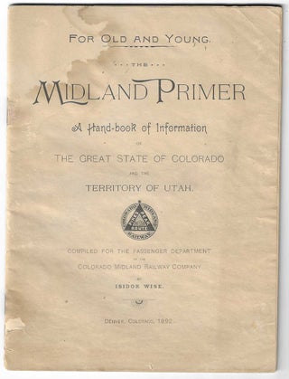 Item #7613 For Old and Young. The Midland Primer: A Handbook of Information of the Great State of...