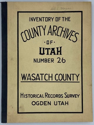 Item #7624 Inventory of the County Archives of Utah. No. 26. Wasatch County (Heber City). WPA,...