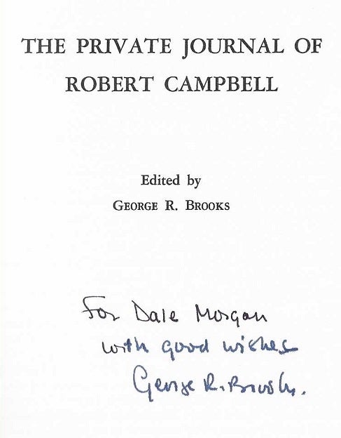 Item #7643 Private Journal of Robert Campbell. Robert Campbell, George R. Brooks, Dale L. Morgan.