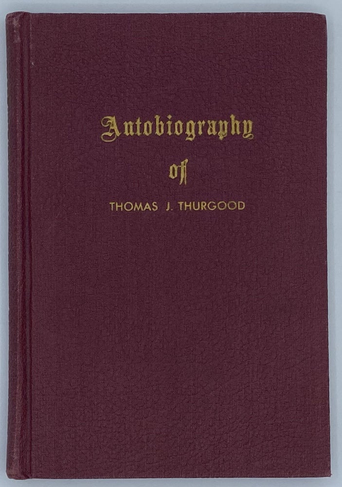 Item #7685 A Short Sketch of the Life of Thomas J. Thurgood. An Autobiography. Thomas J. Thurgood.