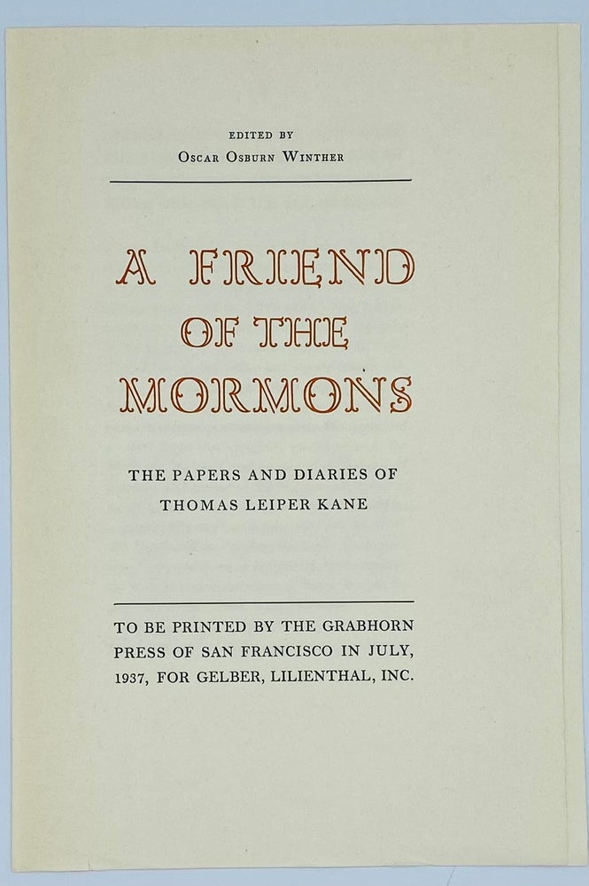 Item #7718 A Friend of the Mormons: The Private Papers and Diary of Thomas Leiper Kane. Thomas Leiper Kane, Oscar Osburn Winther.