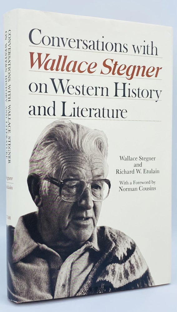 Item #7742 Conversations with Wallace Stegner on Western History and Literature. Wallace Stegner, Richard W. Etulain.