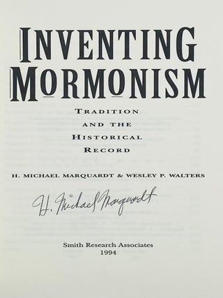 Inventing Mormonism: Tradition and the Historical Record