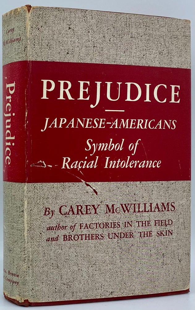 Item #7793 Prejudice. Japanese-Americans: Symbol of Racial Intolerance. Carey McWilliams.