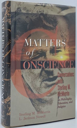 Item #7800 Matters of Conscience: Conversations with Sterling M. McMurrin on Philosophy, and...
