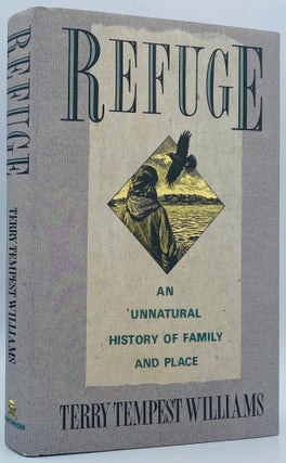 Item #7856 Refuge: An Unnatural History of Family and Place. Terry Tempest Williams