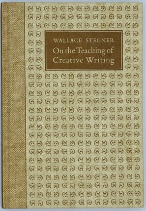 Item #7912 Wallace Stegner on the Teaching of Creative Writing: Responses to a series of...