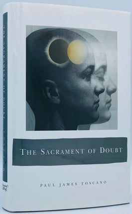 Item #7963 The Sacrament of Doubt. Paul James Toscano