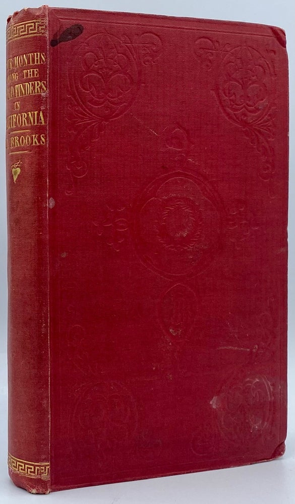 Item #8056 Four Months Among the Gold-Finders in Alta California: Being the Diary of an Expedition from San Francisco to the Gold Districts. J. Tyrwhitt Brooks, Henry Richard Vizetelly.