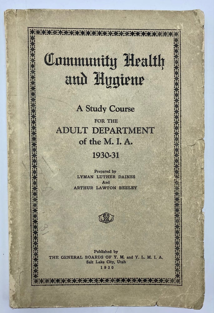 Item #8123 Community Health and Hygiene: A Study Course for Adult Education Groups. Lyman Luther Daines, Arthur Lawton Beeley.