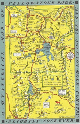 Item #8207 A Hysterical Map of Yellowstone Park and the Jackson Hole Country Slighly Cockeyed....