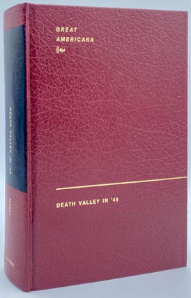 Item #8423 Death Valley in '49. An Important Chapter of California Pioneer History. William Lewis...