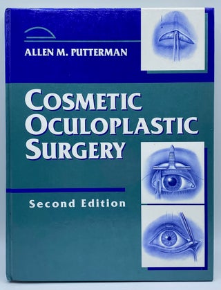 Item #8640 Cosmetic Oculoplastic Surgery. Allen M. Putterman