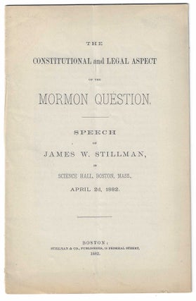 Item #8718 The Constitutional and Legal Aspect of the Mormon Question, Speech of James W....