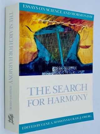 Item #8845 The Search for Harmony: Essays on Science and Mormonism. Gene Sessions, Craig J. Oberg