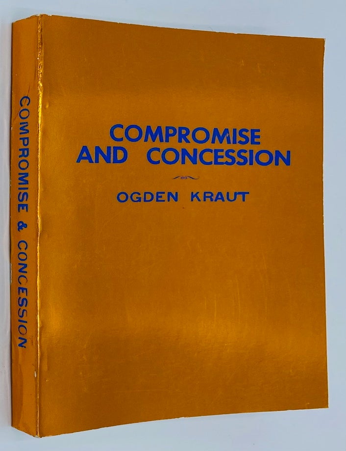 Item #8848 Compromise and Concession. Ogden Kraut.