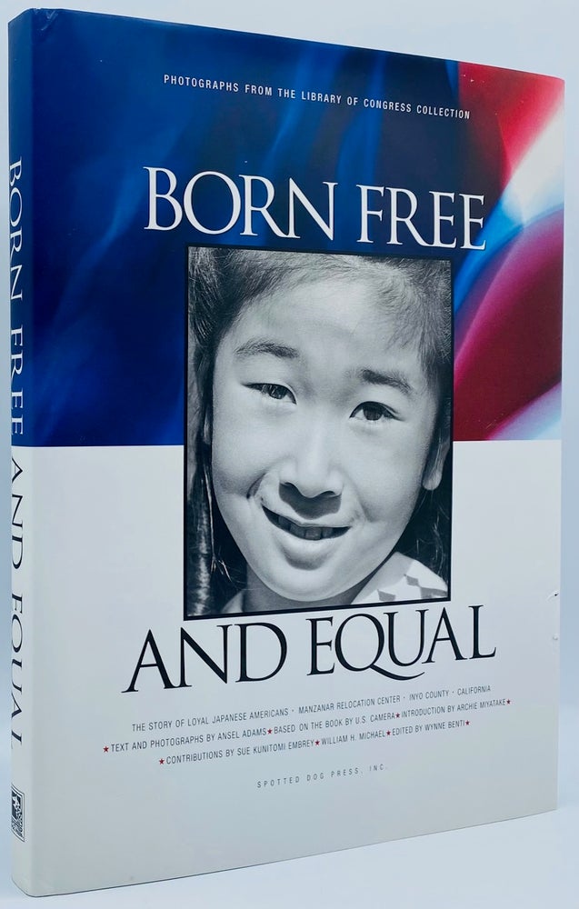 Item #8863 Born Free and Equal: The Story of Loyal Japanese Americans Manzanar Relocation Center Inyo County, California. Ansel Adams.