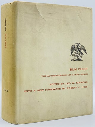 Item #8941 Sun Chief: The Autobiography of a Hopi Indian. Don C. Talayesva, Leo W. Simmons