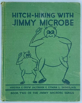 Item #8966 Hitch-Hiking with Jimmy Microbe. Book Two of the Jimmy Microbe Series. Stories of Good...