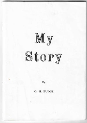 Item #8990 My Story. O. H. Budge