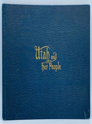 Item #9535 Utah and Her People. William Albert Morton, Charles Roscoe Savage