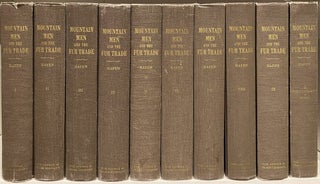 Item #9580 The Mountain Men and the Fur Trade of the Far West: biographical sketches of the...
