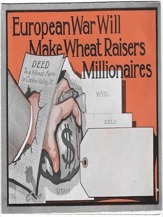 Item #9581 'European War Will Make Wheat Raisers Millionaires'. Utah Land Promotion