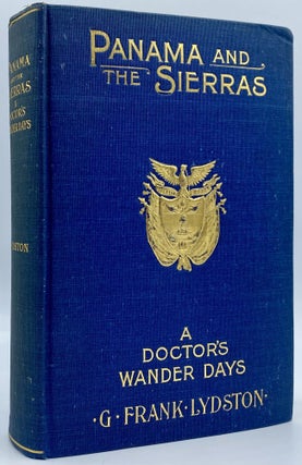 Item #9763 Panama and the Sierras: A Doctor's Wander Days. G. Frank Lydston