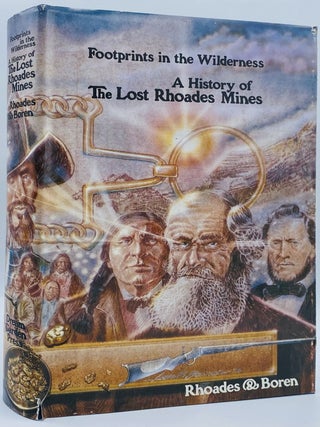 Item #9971 Footprints in the Wilderness: A History of the Lost Rhoades Mines. Gale R. Rhoades,...